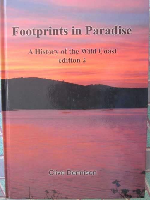 FOOTPRINTS IN PARADISE - A History of the Wild Coast (Edition 2) - by Clive Dennison
