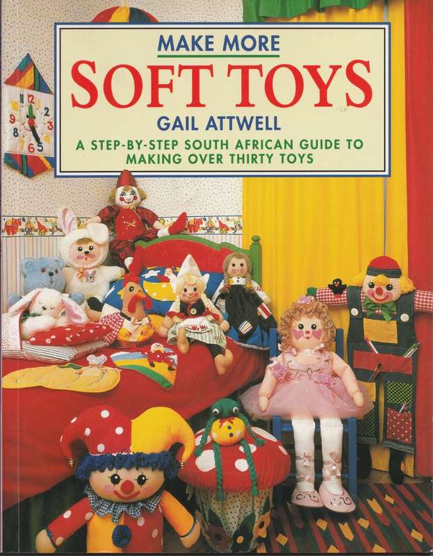 MAKE MORE SOFT TOYS by Gail Attwell