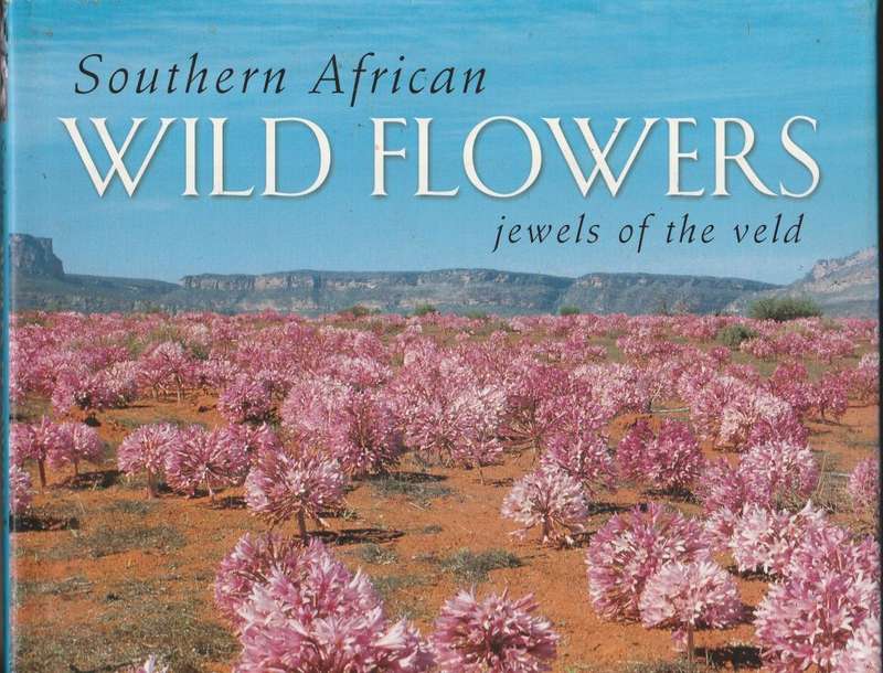 SOUTHERN AFRICAN WILD FLOWERS: JEWELS OF THE VELD by John Manning
