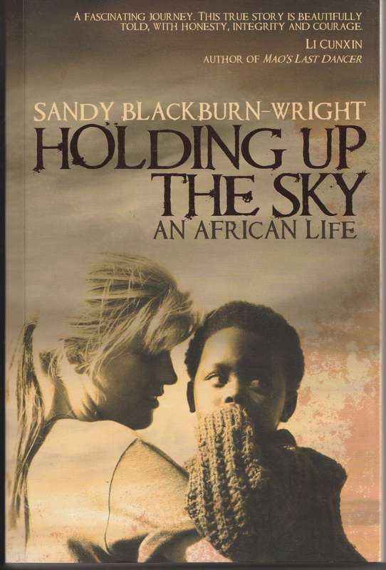 HOLDING UP THE SKY: AN AFRICAN LIFE by Sandy Blackburn-Wright