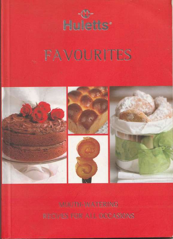 HULETTS FAVOURITES: MOUTH-WATERING RECIPES FOR ALL OCCASIONS