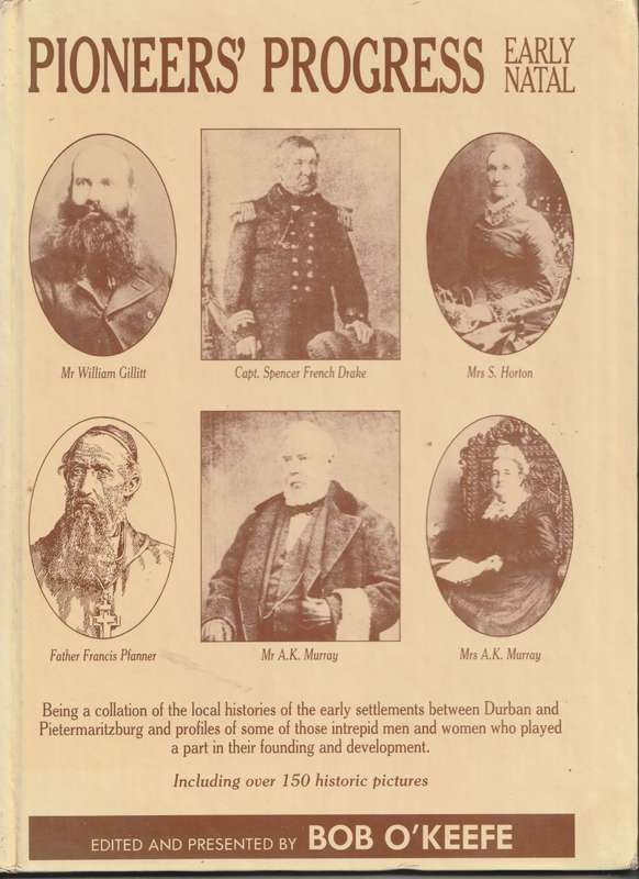 PIONEERS` PROGRESS EARLY NATAL edited & presented by Bob O`Keefe