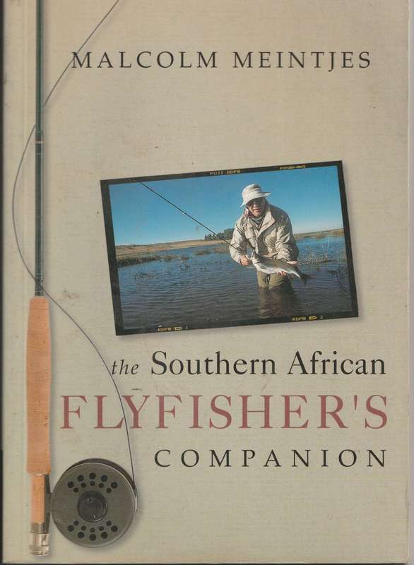 THE SOUTHERN AFRICAN FLYFISHER`S COMPANION by Malcolm Meintjes
