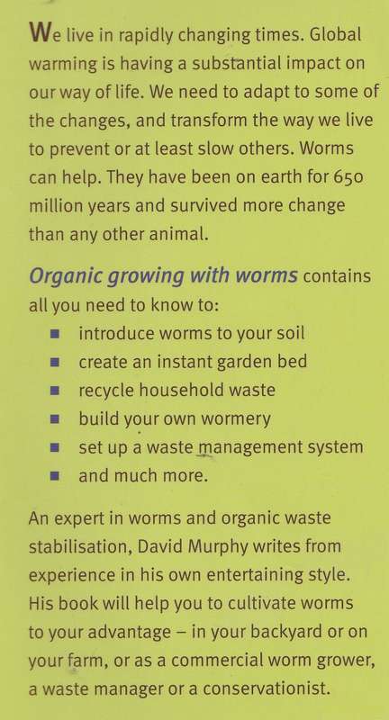 ORGANIC GROWING WITH WORMS: A HANDBOOK FOR A BETTER ENVIRONMENT by Peter Cundall