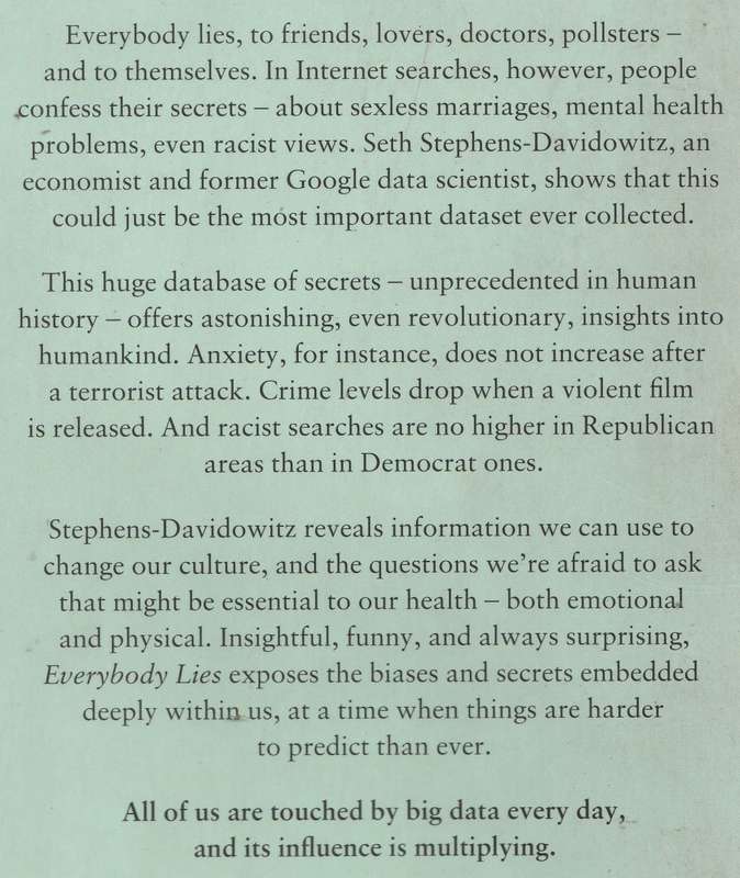 EVERYBODY LIES: WHAT THE INTERNET CAN TELL US ABOUT WHO WE REALLY ARE - Seth Stephens-Davidowitz