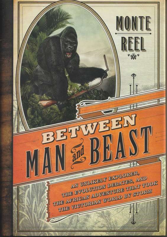 BETWEEN MAN AND BEAST by Monte Reel