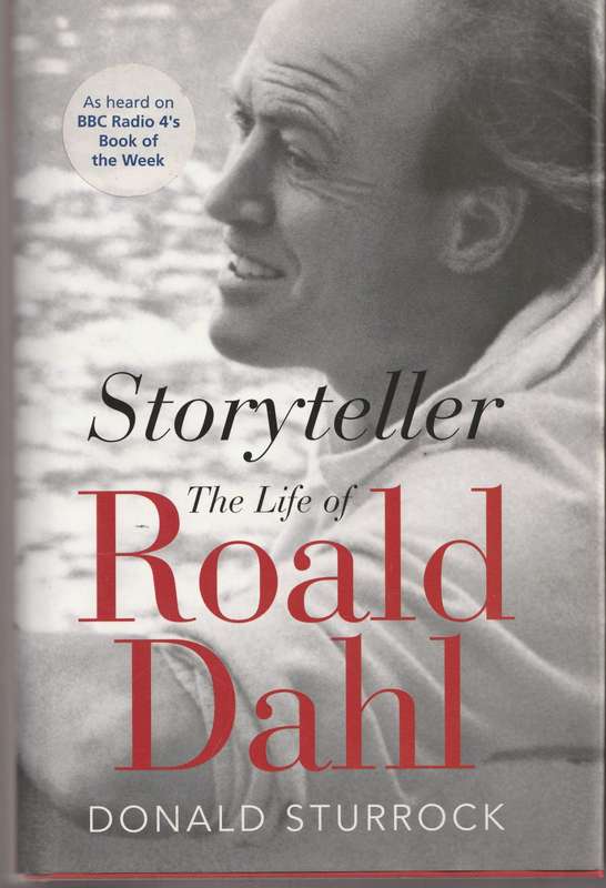 STORYTELLER: THE LIFE OF ROALD DAHL by Donald Sturrock