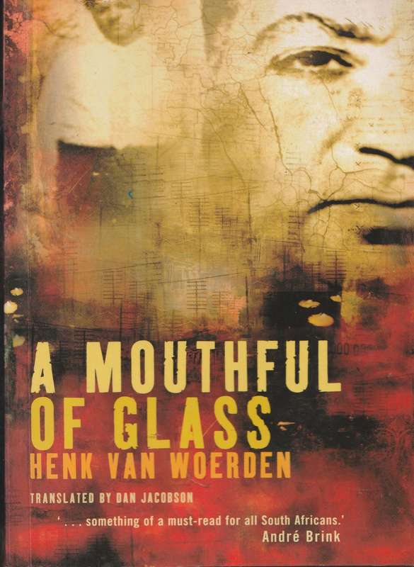 A MOUTHFUL OF GLASS by Henk van Woerden