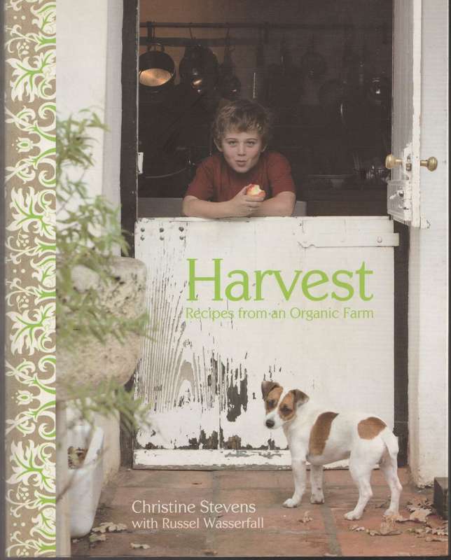 HARVEST: RECIPES FROM AN ORGANIC FARM by Christine Stevens with Russel Wasserfall