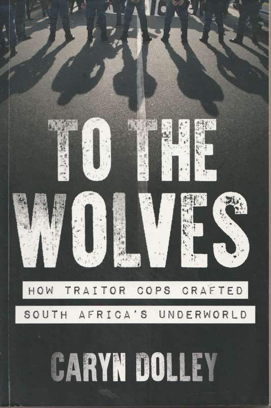 TO THE WOLVES by Caryn Dolley