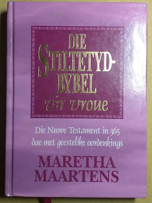 DIE STILTETYD BYBEL VIR VROUE [Maretha Maartens]