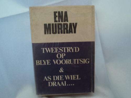 TWEESTRYD OP BLYE VOORUITSIG & AS DIE WIEL DRAAI - ENA MURRAY