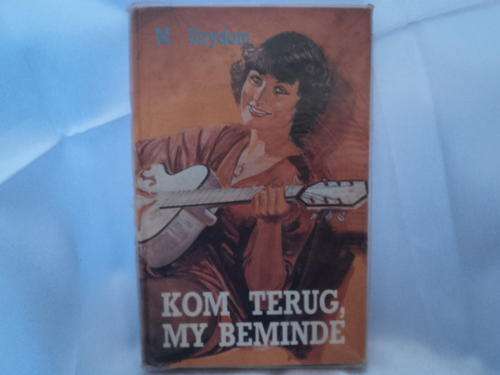 KOM TERUG MY BEMINDE - M STRYDOM