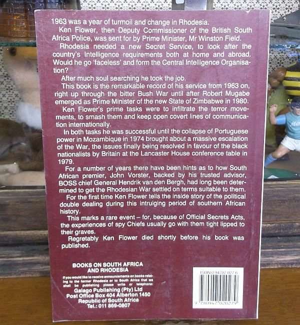 SERVING SECRETLY ...RHODESIA`S CIO CHIEF ON RECORD ...BY KEN FLOWER ....A MUST READ BOOK !!!