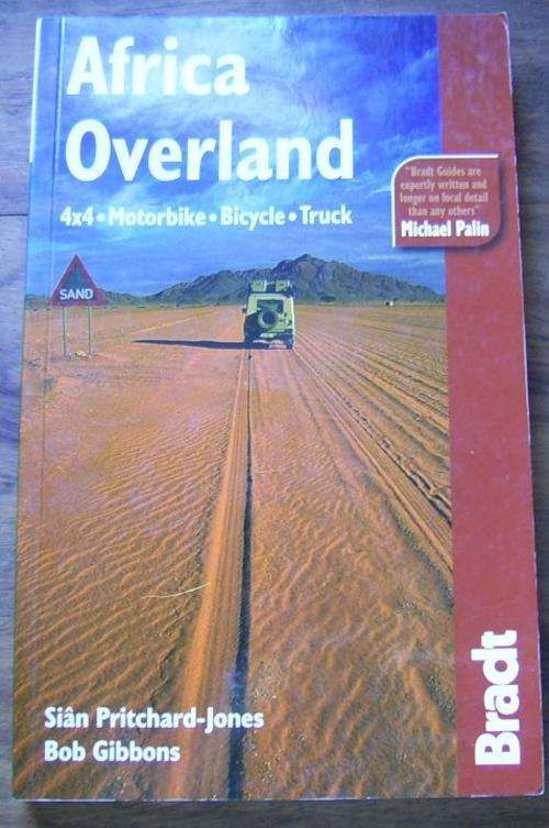 AFRICA OVERLAND: 4 X 4 - MOTORBIKE - BICYCLE - TRUCK (BRADT TRAVEL GUIDE)