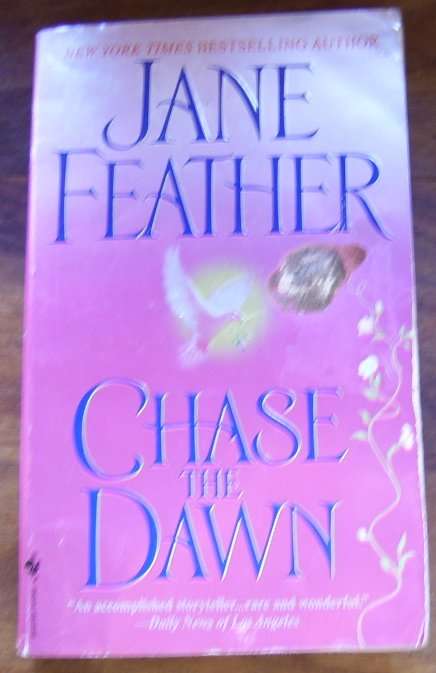 CHASE THE DAWN BY JANE FEATHER (HISTORICAL ROMANCE)