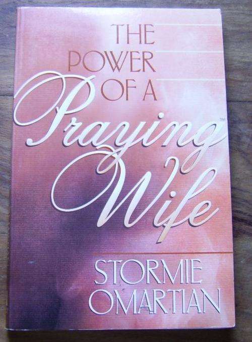 THE POWER OF A PRAYING WIFE BY STORMIE OMARTIAN
