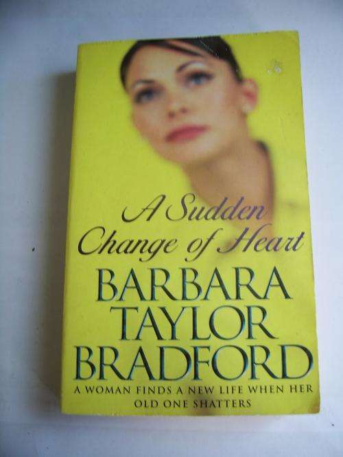 A SUDDEN CHANGE OF HEART BY BARBARA TAYLOR BRADFORD