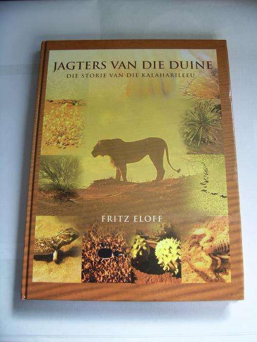 JAGTERS VAN DIE DUINE: DIE STORIE VAN DIE KALAHARILEEU DEUR FRITZ ELOFF