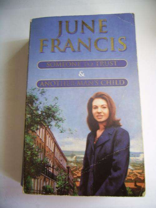 SOMEONE TO TRUST & ANOTHER MAN'S CHILD BY JUNE FRANCIS