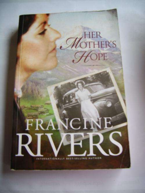 HER MOTHER'S HOPE BY FRANCINE RIVERS