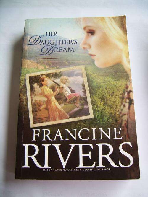 HER DAUGHTER'S DREAM BY FRANCINE RIVERS