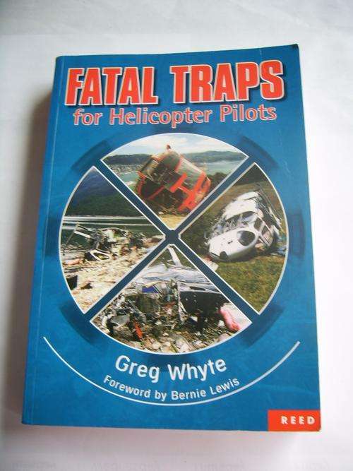 FATAL TRAPS FOR HELICOPTER PILOTS BY GREG WHYTE