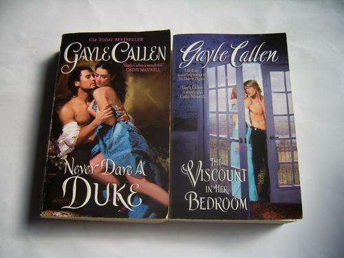 HISTORICAL ROMANCE: THE VISCOUNT IN HER BEDROOM + NEVER DARE A DUKE BY GAYLE CALLEN