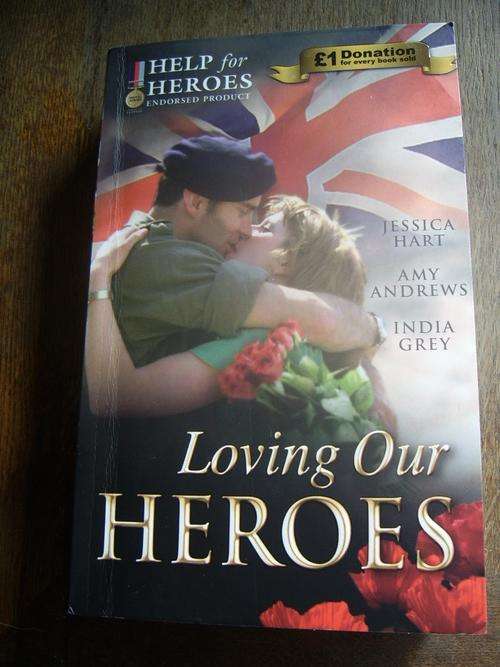 MILLS & BOON ROMANCE: LOVING OUR HEROES: JESSICA HART, AMY ANDREWS, INDIA GREY