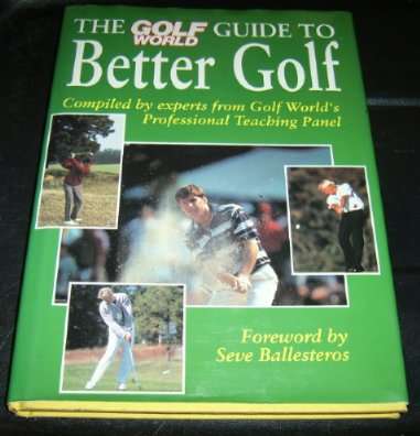 THE GOLF WORLD GUIDE TO BETTER GOLF