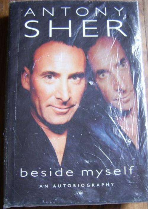 ANTONY SHER: BESIDE MYSELF AN AUTOBIOGRAPHY