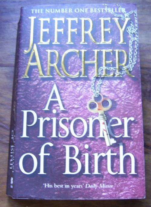 A PRISONER OF BIRTH BY JEFFREY ARCHER