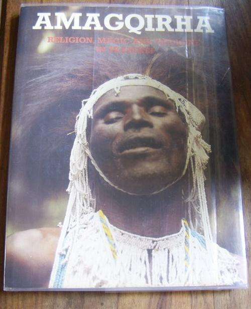 AMAGQIRHA: RELIGION, MAGIC AND MEDICINE IN TRANSKEI BY JOAN A. BROSTER & HERBERT C. BOURN