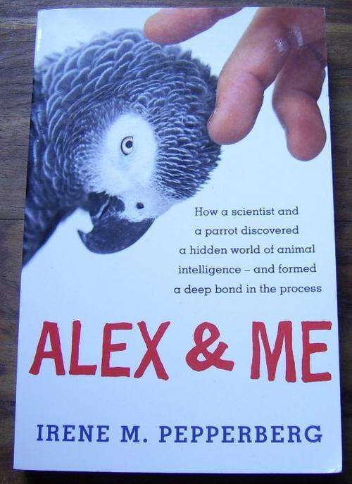 ALEX & ME BY IRENE M. PEPPERBERG