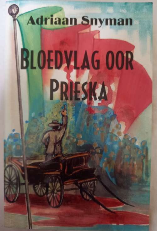 Bloedvlag oor Prieska - Adriaan Snyman