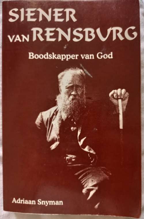 Siener van Rensburg Boodskapper van God - Adriaan Snyman