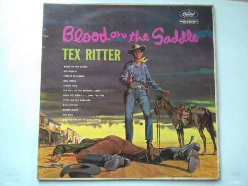 Tex Ritter - Blood on the Saddle ( Rare 1960 SA released LP  )