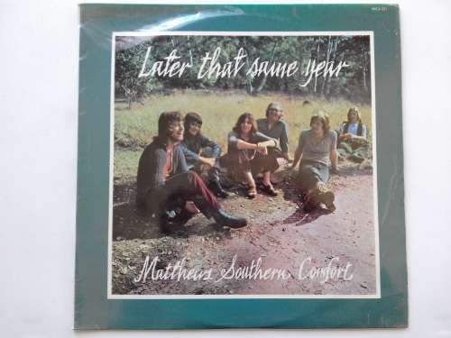 Mattews Southern Comfort - Later that same Year  ( Rare 1970 SA released EX / EX LP )