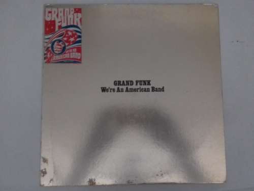 Grand Funk - We`re An American Band  ( scarce 1973 SA released LP, gold cover )