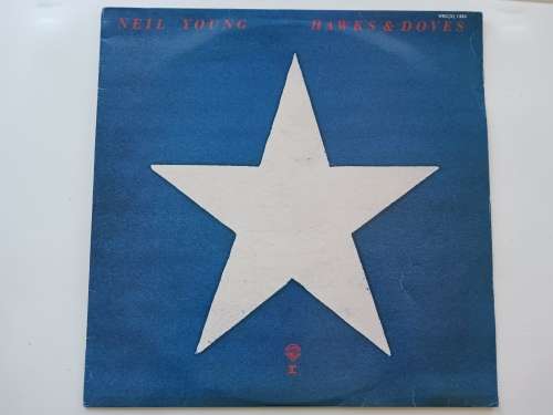 Neil Young - Hawks & Doves  ( 1980 SA released LP )