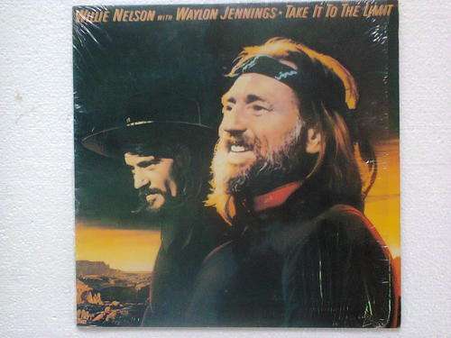 Willie Nelson with Waylon Jennings - Take it to the limit
