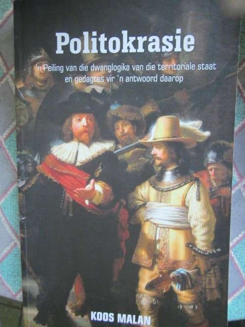 Politokrasie-Koos Malan-n Peiling van Dwanglogika vd Territoriale Staat en Gedagtes vir n Antwoord