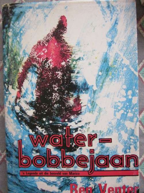Waterbobbejaan -Ben Venter -n Legende uit die Bosveld van Marico