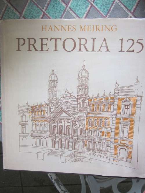 Pretoria 125 -Hannes Meiring - geteken/signed