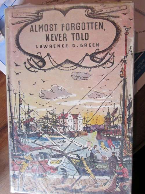 Almost Forgotten Never Told - Lawrence G Green-first edition 1965