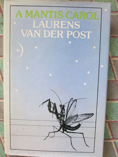 a Mantis Carol -Laurens van der Post