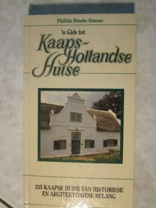 n Gids tot Kaaps-Hollandse Huise- Phillida Brooke Simons-135 Kaapse Huise van Historiese & Argitekto
