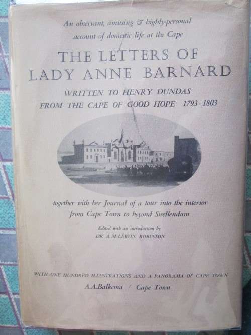 The Letters of Lady Anne Barnard-AM Lewin Robinson-written to Henry Dundas 1793-1803