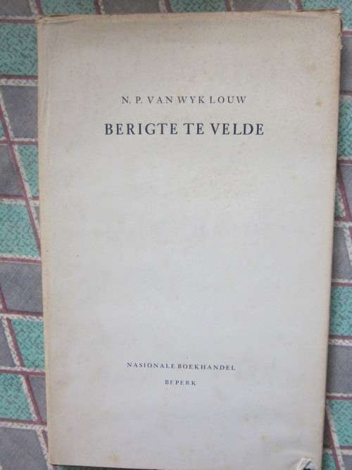 Berigte te Velde- NP van Wyk Louw-Opstelle oor die idee van n Afrikaanse Nasionale Letterkunde