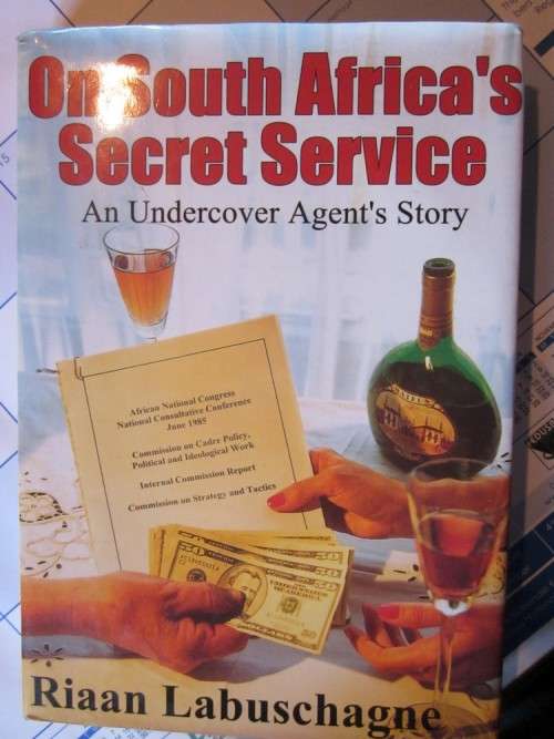 On South Africa's Secret Service- an Undercover Agent's Story-Riaan Labuschagne